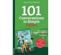 Olly Richards 101 Conversations in Simple Italian (Tascabile)