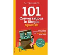 Olly Richards 101 Conversations in Simple Spanish (Tascabile)