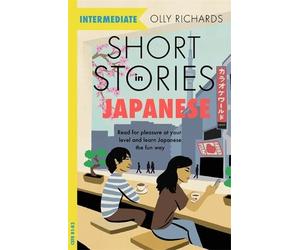 Olly Richards Short Stories in Japanese for Intermediate Learners (Tascabile)