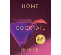 Olly Smith Home Cocktail Bible (Copertina rigida)