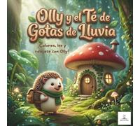 Olly y el Té de Gotas de Lluvia: Libro para Colorear y Cuento Infantil "Cozy" | Rimas Dulces sobre la Amistad para Niños de 2 a 5 Años
