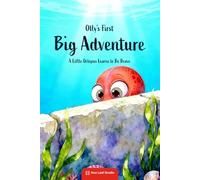 Olly's First Big Adventure: A Little Octopus Learns to Be Brave