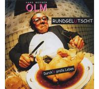 Olm,Hans Werner - Rundgelutscht-Durch'S Pralle l