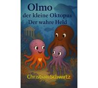 Olmo der kleine Oktopus: Der wahre Held
