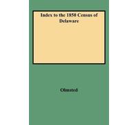 Olmsted Index to the 1850 Census of Delaware (Tascabile)