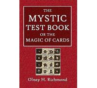 Olney H Richmond The Mystic Test Book or the Magic of the Cards (Tascabile)