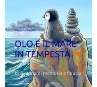 OLO E IL MARE IN TEMPESTA: Una storia di memoria e fiducia