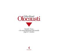 Olocausti. Israele, Gaza e lo sconvolgimento del mondo dopo il 7 ottobre