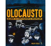 Olocausto. Le origini, gli eventi e i racconti dei sopravvissuti