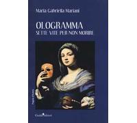 Ologramma. Sette vite per non morire