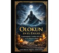 OLOKUN EN EL EXILIO: Continuidades y cambios del culto en la diáspora cubana.