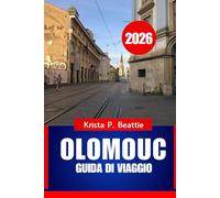 OLOMOUC GUIDA DI VIAGGIO 2026: Cose da fare e attrazioni imperdibili nell'Europa centrale