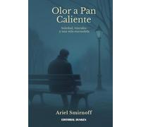 Olor a pan caliente : soledad, vínculos y una vela encendida