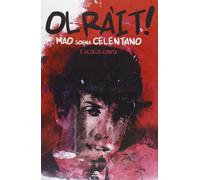 Olràit! Mao sogna Celentano e gliele canta