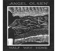 Olsen, Angel - Half Way Home