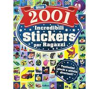 Oltre 2001 fantastici stickers per ragazzi. Con adesivi. Ediz. illustrata