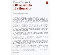 Oltre abita il silenzio. Tradurre la letteratura