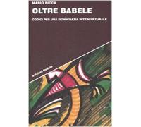 Oltre Babele. Codici per una democrazia interculturale