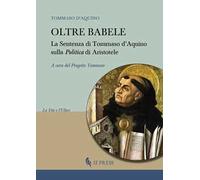 Oltre Babele. La Sentenza di Tommaso d’Aquino sulla Politica di Aristotele
