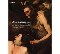 Oltre Caravaggio. Un nuovo racconto della pittura a Napoli. Ediz. illustrata: 24
