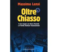 Oltre Chiasso. Il mio viaggio con Marco Pannella e il Partito Radicale transnazionale
