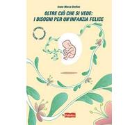 Oltre ciò che si vede: i bisogni per un'infanzia felice