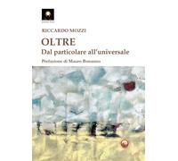 Oltre. Dal particolare all'universale