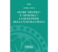 Oltre «destra» e «sinistra»: la questione della natura umana