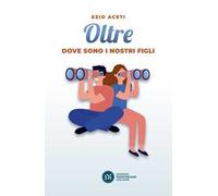 Oltre. Dove sono i nostri figli