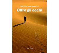 Oltre gli occhi - Proietti Mancini Marco