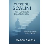 Oltre gli scalini - Galizia Marco