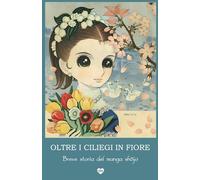 Oltre i ciliegi in fiore. Breve storia del manga shōjo