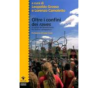 Oltre i confini dei raves. Le spirali del divertimento fra rischio e pregiudizio