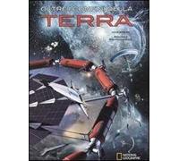 Oltre i confini della Terra. Ediz. illustrata