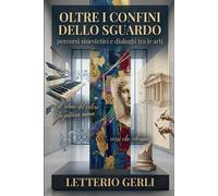 Oltre i Confini dello Sguardo: Percorsi Sinestetici e Dialoghi tra le Arti...