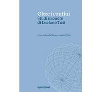 Oltre i confini. Studi in onore di Luciano Tosi