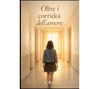 Oltre i corridoi dell’amore