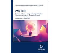 Oltre i dati. Come la cultura e le capacità organizzative abilitano la business model innovation