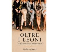 Oltre i Leoni: La relazione in cui parlavo da sola.