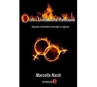 Oltre i limiti della passione: Quando il desiderio travolge la ragione