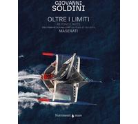 Oltre i limiti. Dieci anni in oceano con Maserati-Beyond limits. Ten years at th