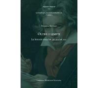 Libri Rovelli Federica - Oltre I Limiti. Le Sonate Dall'op. 90 All'op. 111. Le S