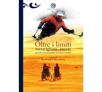 Oltre i limiti meravigliosa...mente. Quando l'eccezionalità diventa normalità