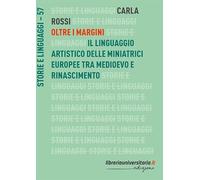 Oltre i margini. Il linguaggio artistico delle miniatrici europee tra Medioevo e Rinascimento