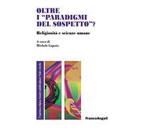 Oltre i «paradigmi del sospetto»? Religiosità e scienze umane