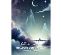 Oltre i sogni, dialoghi con l'Aldilà