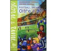Oltre il 90°. Football dream