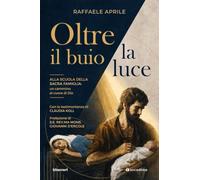 Oltre il buio la luce. Alla scuola della Sacra Famiglia: un cammino al cuore di Dio