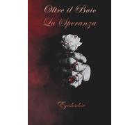 OLTRE IL BUIO LA SPERANZA