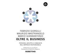 Oltre il business. Persona, gruppo e comunità nell'impresa responsabile